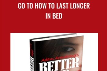 Go to How To Last Longer In Bed - Adam Armstrong