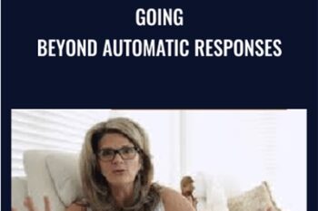 Going Beyond Automatic Responses - Danie Beaulieu