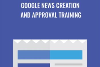 Google News Creation and Approval Training - Holly Starks