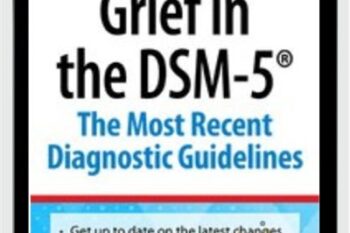 Grief in the DSM-5: The Most Recent Diagnostic Guidelines - Christina Zampitella