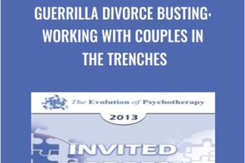 Guerrilla Divorce Busting: Working with Couples in the Trenches - Michele Weiner-Davis
