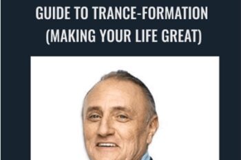 Guide to Trance-Formation (Making your life Great) - Richard Bandler