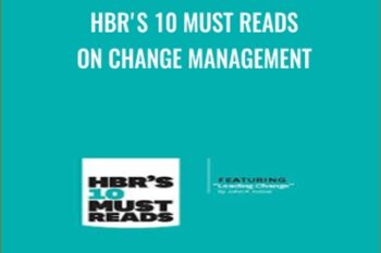 HBRs 10 Must Reads on Change Management - John P. Kotter