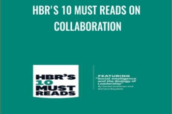 HBRs 10 Must Reads on Collaboration - Daniel Goleman and Richard Boyatzis