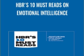 HBRs 10 Must Reads on Emotional Intelligence - Daniel Goleman