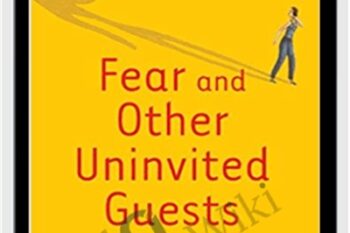Fear and Other Uninvited Guests - Harriet Lemer