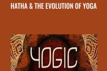 Hatha and The Evolution of Yoga - Yogic Paths