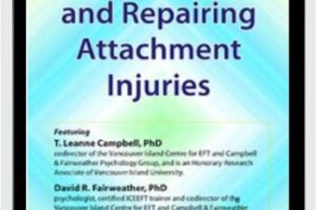 Healing Affairs and Repairing Attachment Injuries - Leanne Campbell and David R Fairweather