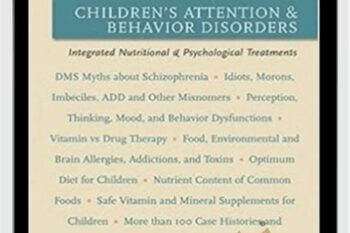 Healing Childrens Attention and Behavior Disorders Complementary Nutritional and Psychological Treatments - Abram Hoffer