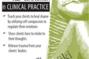 Healing Shame: Mindfulness and Self-Compassion in Clinical Practice - Mary NurrieStearns