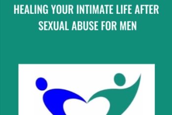 Healing Your Intimate Life After Sexual Abuse For Men - Anne-Marie Clulow