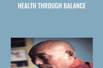 Health through Balance - Yeshi Dhonden