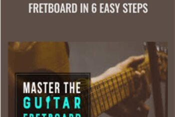 Guitar: Master The Guitar Fretboard In 6 Easy Steps - Henry Olsen