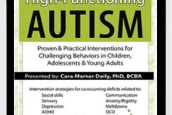 High-Functioning Autism: Proven and Practical Interventions for Challenging Behaviors in Children
