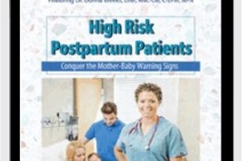 High Risk Postpartum Patients: Conquer the Mother-Baby Warning Signs - Donna Weeks
