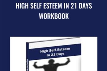 High Self Esteem In 21 Days Workbook - Adam Eason
