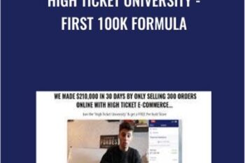 High Ticket University - First 100k Formula