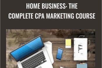 Home Business: The Complete CPA Marketing Course - Sandor Kiss