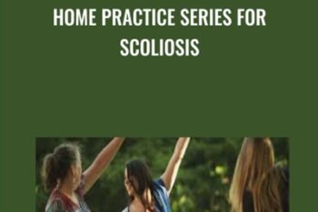 Home Practice Series for Scoliosis - Rachel Jesien
