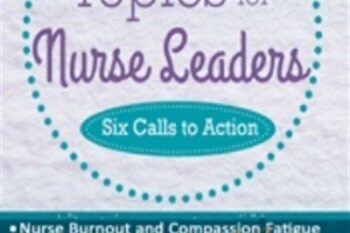 Hot Topics for Nurse Leaders: Six Calls to Action - Karen Lee Burton