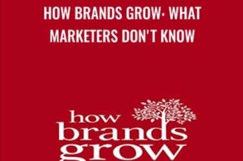 How Brands Grow: What Marketers Dont Know - Byron Sharp