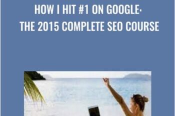 How I Hit 1 On Google - The 2015 Complete SEO Course