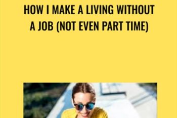 How I Make A Living Without A Job (Not Even Part Time) - Kraig Mathias