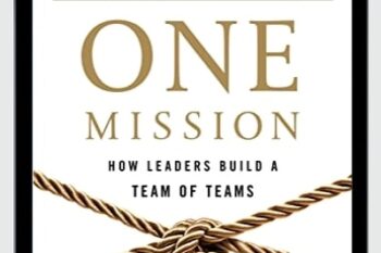 One Mission: How Leaders Build a Team of Teams - C.W. Goodyear