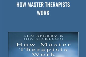 How Master Therapists Work - Len Sperry and Jon Carlson