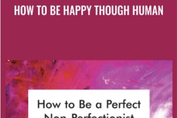How To Be Happy Though Human - Albert Ellis