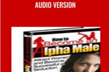 How To Become An Alpha Male -Audio Version - John Alexander