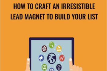 How To Craft An Irresistible Lead Magnet To Build Your List - Sandor Kiss