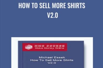 How To Sell More Shirts V2.0 - Michael Essek