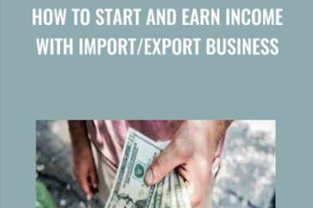 How To Start and Earn Income With Import/Export Business - Syed Shabbir