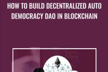 How to Build Decentralized Auto Democracy DAO in Blockchain - Toshendra Sharma