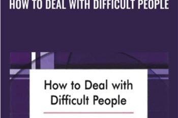 How to Deal with Difficult People - Albert Ellis