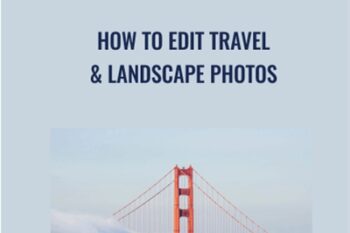 How to Edit Travel and Landscape Photos - Aaron Nace