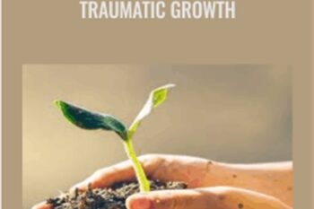How to Foster Post-Traumatic Growth - NICABM