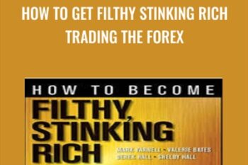 How to Get Filthy Stinking Rich Trading The Forex - Maceo Jourdan