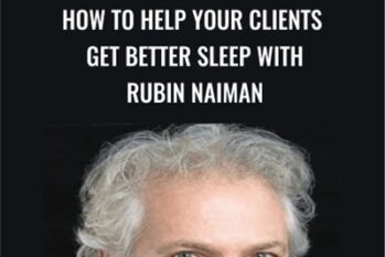 How to Help Your Clients Get Better Sleep - Rubin Naiman