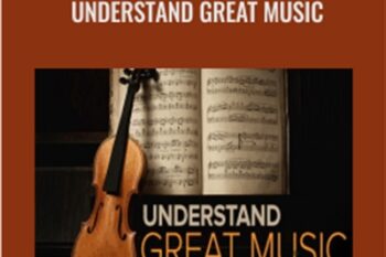 How to Listen to and Understand Great Music - Robert Greenberg