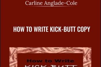 How to Write Kick-Butt Copy - Carline Anglade-Cole