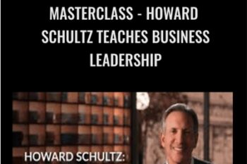 MasterClass-Howard Schultz Teaches Business Leadership - Howard Schultz