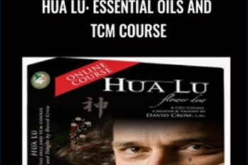 Hua Lu: Essential Oils and TCM Course - David Crow