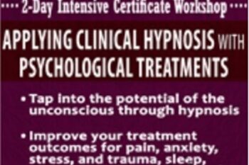 Hypnosis Intensive Certificate Workshop: Applying Clinical Hypnosis with Psychological Treatments - C. Alexander and Annellen M. Simpkins