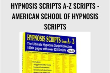 Hypnosis Scripts A-Z Scripts - American School of Hypnosis Scripts