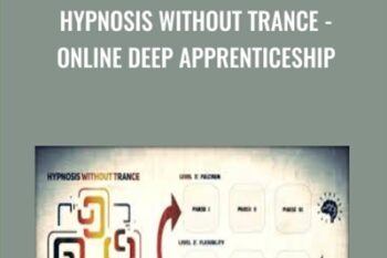Hypnosis Without Trance - Online Deep Apprenticeship