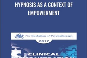 Hypnosis as a Context of Empowerment - Michael Yapko