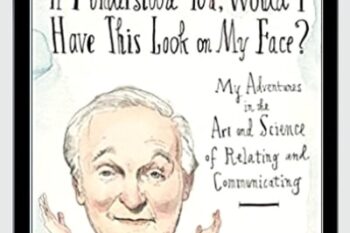 My Adventures in the Art and Science of Relating and Communicating - Alan Alda