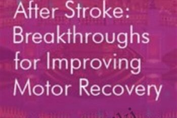 Igniting Neuroplasticity after Stroke: Breakthroughs for Improving Motor Recovery - Michelle Green
